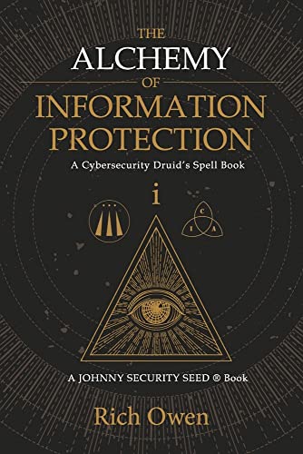 Beispielbild fr The Alchemy of Information Protection: A Cybersecurity Druid's Spell Book zum Verkauf von Buchpark