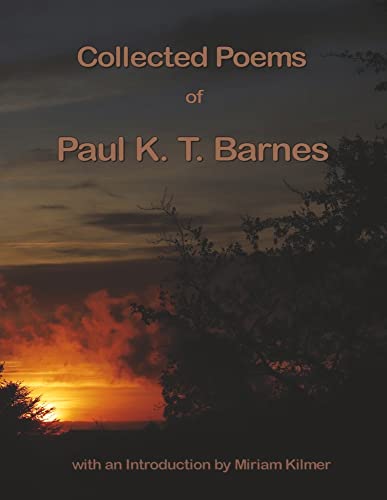 9781667855349: Collected Poems of Paul K T Barnes