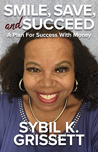 

Smile, Save, and Succeed : A Plan for Success With Money