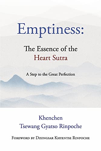 Imagen de archivo de Emptiness: The Essence of the Heart Sutra: A Step to the Great Perfection [Paperback] Rinpoche, Khenchen Tsewang Gyatso and Rinpoche, Dzongsar Khyentse a la venta por Lakeside Books