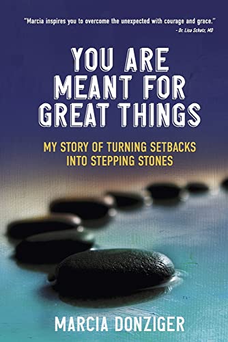 9781667868523: You Are Meant for Great Things: My Story of Turning Setbacks into Stepping Stones