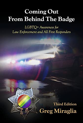 

Coming Out from Behind the Badge : Lgbtq+ Awareness for Law Enforcement and All First Responders