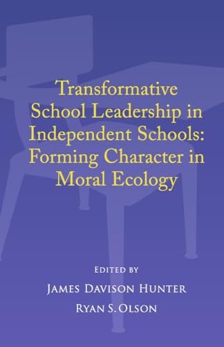 Imagen de archivo de Transformative School Leadership in Independent Schools: Forming Character in Moral Ecology a la venta por Redux Books