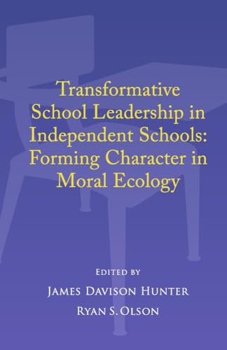 Stock image for Transformative School Leadership in Independent Schools: Forming Character in Moral Ecology for sale by Redux Books