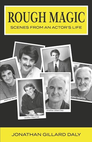 Imagen de archivo de Rough Magic: Scenes from an Actor's Life a la venta por ThriftBooks-Atlanta