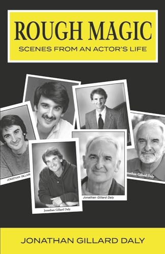 Stock image for ROUGH MAGIC: SCENES FROM AN ACTOR'S LIFE for sale by GF Books, Inc.
