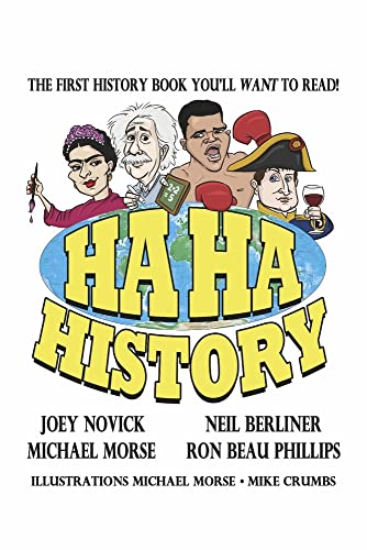 Stock image for HA HA HISTORY: THE FIRST HISTORY BOOK YOU'LL WANT TO READ! (1) for sale by GF Books, Inc.