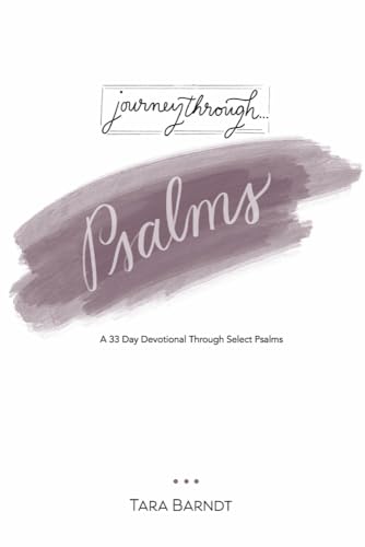 Stock image for Journey through Psalms: A 33 Day Devotional Through Select Psalms for sale by Book Deals