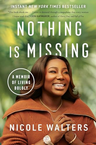 Imagen de archivo de Nothing Is Missing: A Memoir of Living Boldly a la venta por KuleliBooks