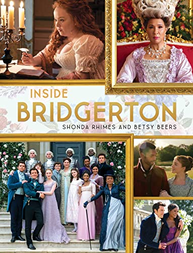 9781668001073: Inside Bridgerton: The Official Ride from Script to Screen