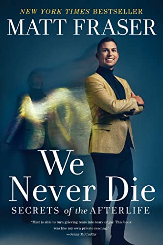 

We Never Die: Secrets of the Afterlife