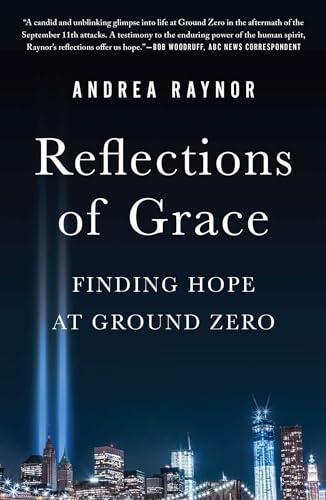 Stock image for Reflections of Grace: Finding Hope at Ground Zero for sale by Bulk Book Warehouse