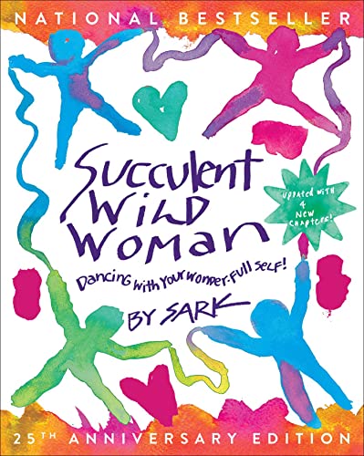 Beispielbild fr Succulent Wild Woman (25th Anniversary Edition): Dancing with Your Wonder-full Self zum Verkauf von ZBK Books