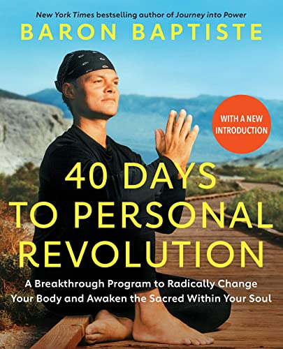 Stock image for 40 Days to Personal Revolution: A Breakthrough Program to Radically Change Your Body and Awaken the Sacred Within Your Soul for sale by GoodwillNI