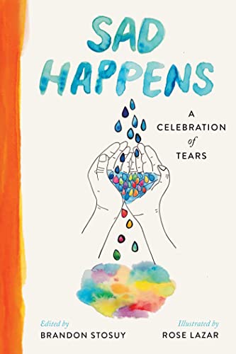 Stock image for Sad Happens: A Celebration of Tears for sale by BooksRun