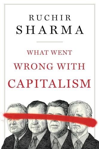 Stock image for What Went Wrong with Capitalism [Hardcover] Sharma, Ruchir for sale by Lakeside Books