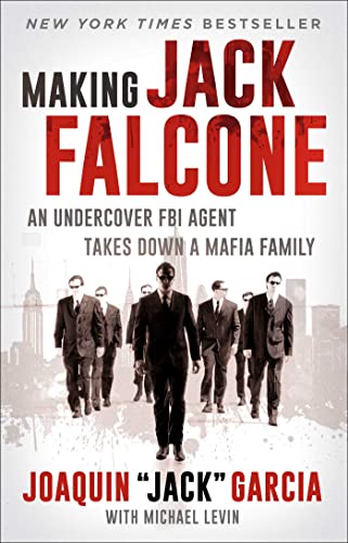 Imagen de archivo de Making Jack Falcone: An Undercover FBI Agent Takes Down a Mafia Family a la venta por BooksRun