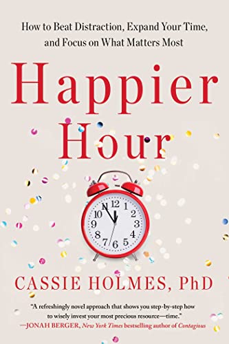 Imagen de archivo de Happier Hour: How to Beat Distraction, Expand Your Time, and Focus on What Matters Most a la venta por AwesomeBooks
