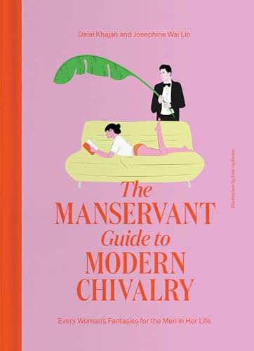 Imagen de archivo de The ManServant Guide to Modern Chivalry: Every Woman's Fantasies for the Men in Her Life a la venta por Ergodebooks