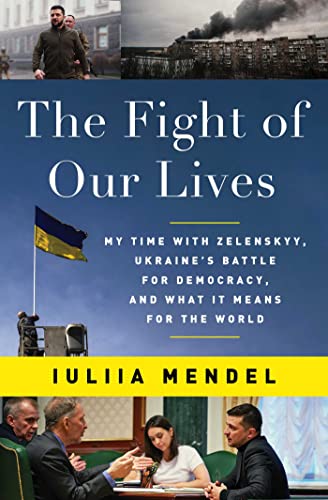 9781668012710: The Fight of Our Lives: My Time with Zelenskyy, Ukraine's Battle for Democracy, and What It Means for the World