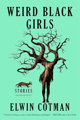 Stock image for Weird Black Girls: Stories [Paperback] Cotman, Elwin for sale by Lakeside Books