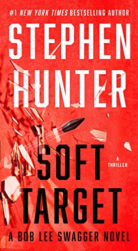 Beispielbild fr Soft Target: A Thriller (Bob Lee Swagger) zum Verkauf von BooksRun