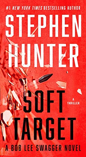 Stock image for Soft Target: A Thriller (Bob Lee Swagger) for sale by Gulf Coast Books