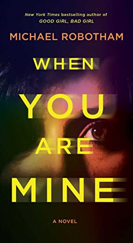 Imagen de archivo de When You Are Mine: A Novel a la venta por SecondSale