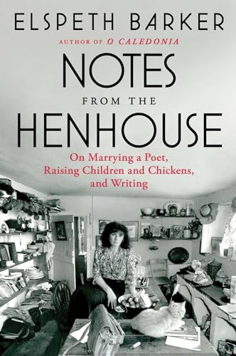 Imagen de archivo de Notes from the Henhouse: On Marrying a Poet, Raising Children and Chickens, and Writing a la venta por Big River Books