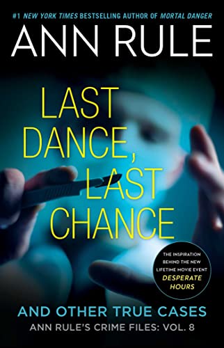 Imagen de archivo de Last Dance, Last Chance: And Other True Cases: Volume 8 (Ann Rules Crime Files) a la venta por Greener Books