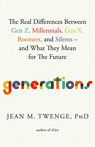 9781668038154: Generations: The Real Differences Between Gen Z, Millennials, Gen X, Boomers, and Silents―and What They Mean for America's Future