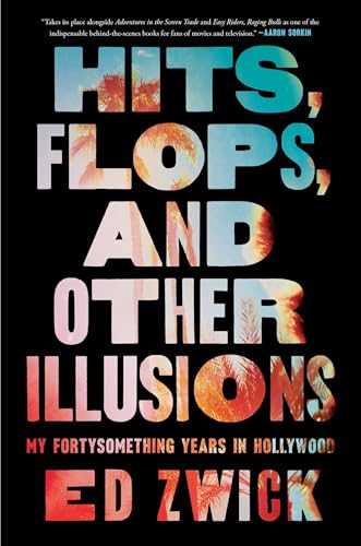 Beispielbild fr Hits, Flops, and Other Illusions: My Fortysomething Years in Hollywood zum Verkauf von BooksRun