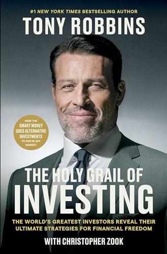 Beispielbild fr The Holy Grail of Investing: The Worlds Greatest Investors Reveal Their Ultimate Strategies for Financial Freedom (Tony Robbins Financial Freedom Series) zum Verkauf von New Legacy Books