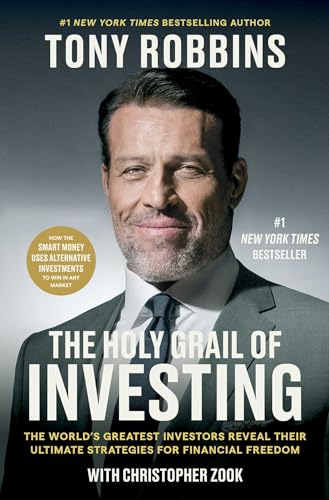 Stock image for The Holy Grail of Investing: The Worlds Greatest Investors Reveal Their Ultimate Strategies for Financial Freedom (Tony Robbins Financial Freedom Series) for sale by Red's Corner LLC