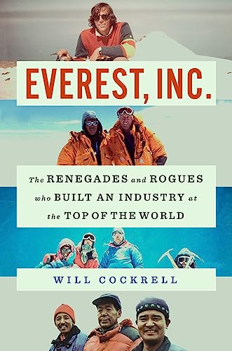 Stock image for Everest, Inc.: The Renegades and Rogues Who Built an Industry at the Top of the World for sale by Books Puddle