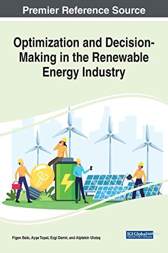 Stock image for Optimization and Decision-Making in the Renewable Energy Industry (Advances in Environmental Engineering and Green Technologies) for sale by Lucky's Textbooks