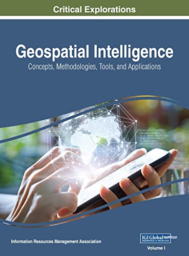9781668430873: Geospatial Intelligence: Concepts, Methodologies, Tools, and Applications, VOL 1