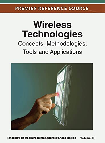 9781668431863: Wireless Technologies: Concepts, Methodologies, Tools and Applications (Volume 3)