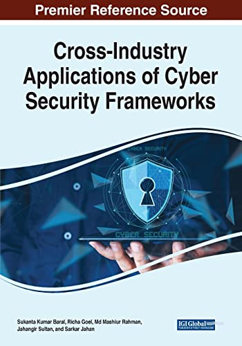 9781668434499: Cross-Industry Applications of Cyber Security Frameworks