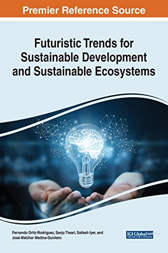 9781668442258: Futuristic Trends for Sustainable Development and Sustainable Ecosystems