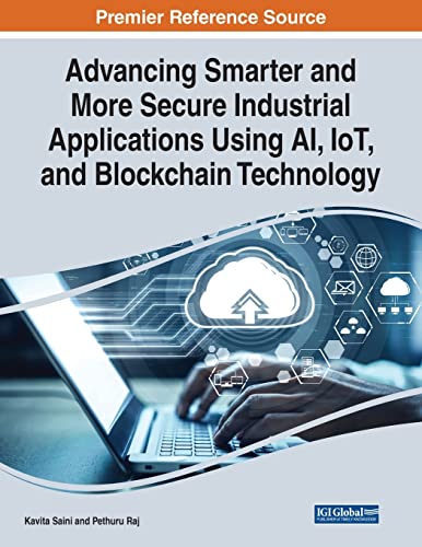 Beispielbild fr Advancing Smarter and More Secure Industrial Applications Using AI, IoT, and Blockchain Technology (Advances in Systems Analysis, Software Engineering, and High Performance Computing) zum Verkauf von dsmbooks