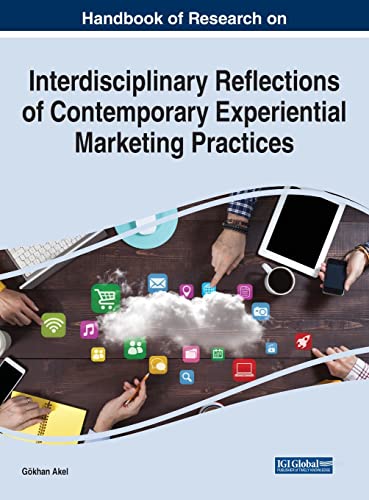 Stock image for Handbook of Research on Interdisciplinary Reflections of Contemporary Experiential Marketing Practices (Advances in Marketing, Customer Relationship Management, and E-services) for sale by Lucky's Textbooks