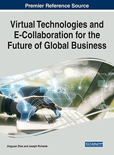 Stock image for Virtual Technologies and E-Collaboration for the Future of Global Business (Advances in E-business Research) for sale by Lucky's Textbooks