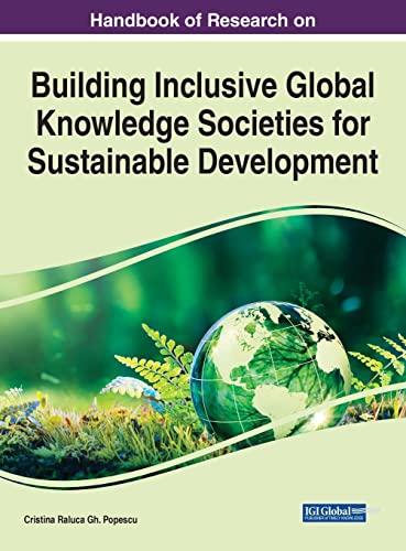 Beispielbild fr Handbook of Research on Building Inclusive Global Knowledge Societies for Sustainable Development (Practice, Progress, and Proficiency in Sustainability) zum Verkauf von Reuseabook