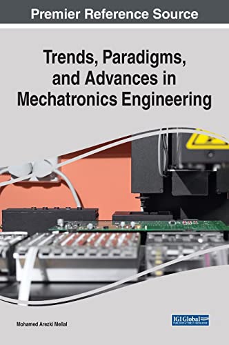 9781668458877: Trends, Paradigms, and Advances in Mechatronics Engineering