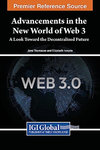Beispielbild fr Advancements in the New World of Web 3: A Look Toward the Decentralized Future zum Verkauf von Mispah books