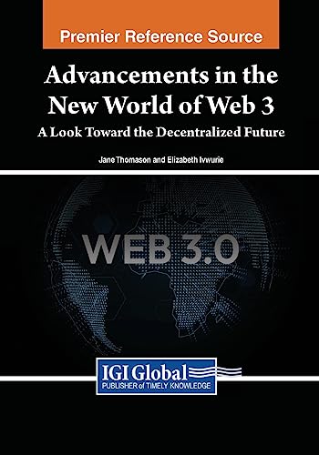 Stock image for Advancements in the New World of Web 3: A Look Toward the Decentralized Future for sale by Mispah books