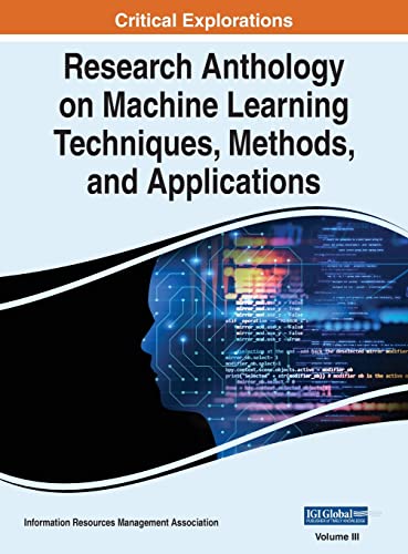 Stock image for Research Anthology on Machine Learning Techniques, Methods, and Applications for sale by Big River Books