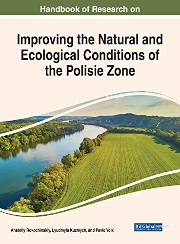 Stock image for Handbook of Research on Improving the Natural and Ecological Conditions of the Polesie Zone (Advances in Environmental Engineering and Green Technologies) for sale by Mispah books