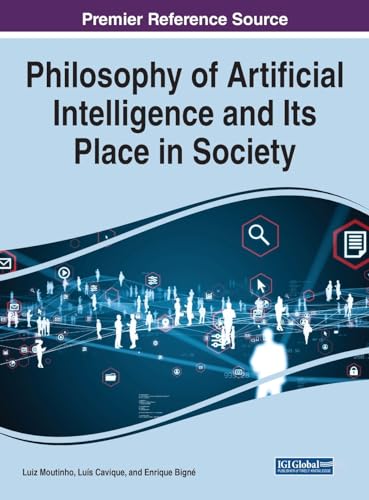 Stock image for Philosophy of Artificial Intelligence and Its Place in Society for sale by PBShop.store US